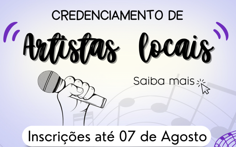 Edital Aberto: Chamada Pública 018/23  - Credenciamento de artistas para shows locais